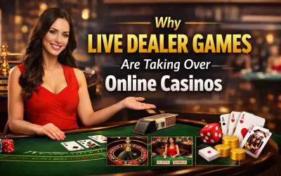 Why Live Dealer Games Are Taking Over Online Casinos