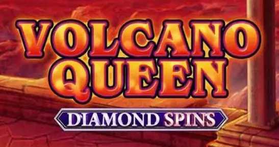 Volcano Queen Diamond Spins